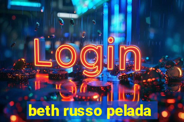 beth russo pelada